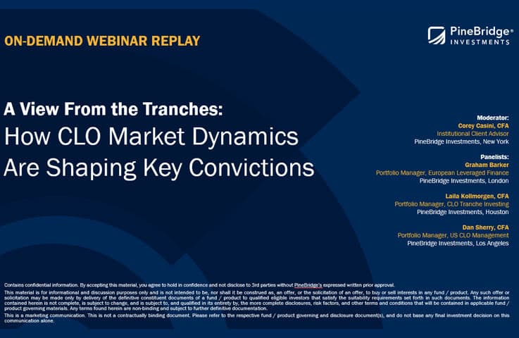 On-Demand Webinar: A View From the Tranches: How CLO Market Dynamics Are Shaping Key Convictions